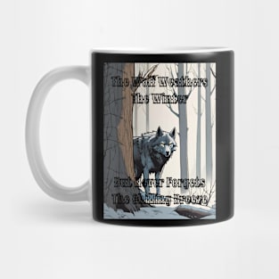 The Wolf Weathers The Winter But never Forgets The Chilling Breeze - 3 Mug